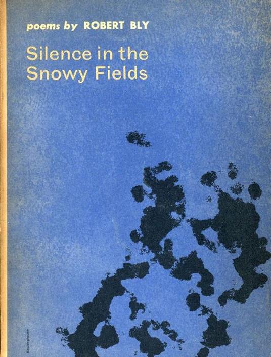 Silence in the Snowy Fields - Robert Bly - copertina