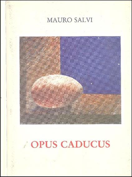 Maurizio Salvi. Opus Caducus. Opere su carta 1990-1992 - Maurizio Fagiolo Dell'Arco - copertina