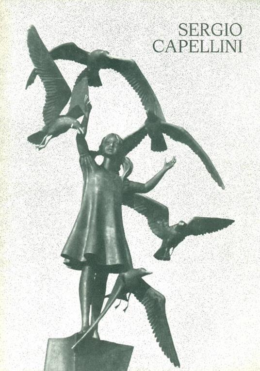 Scultore. Sergio Capellini - Sergio Capellini - copertina