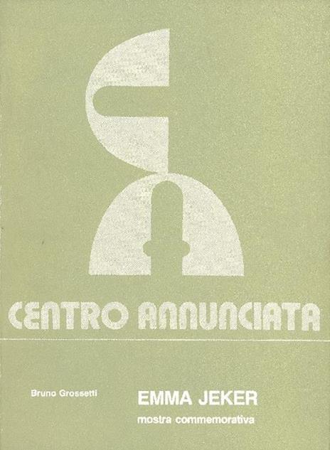 Emma Jeker. Mostra commemorativa - Bruno Grossetti - copertina