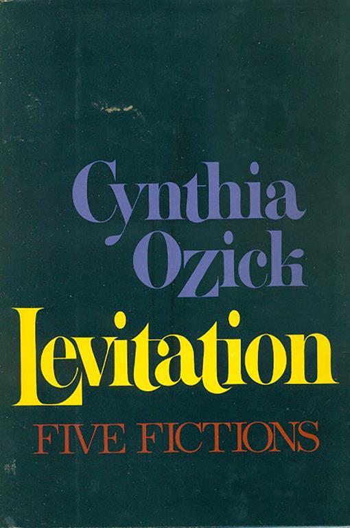 Levitation. Five fictions - Cynthia Ozick - copertina
