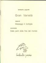 Gran Varietà oppure Messaggi in bottiglia ovverosia Dalle parti della fine del mondo