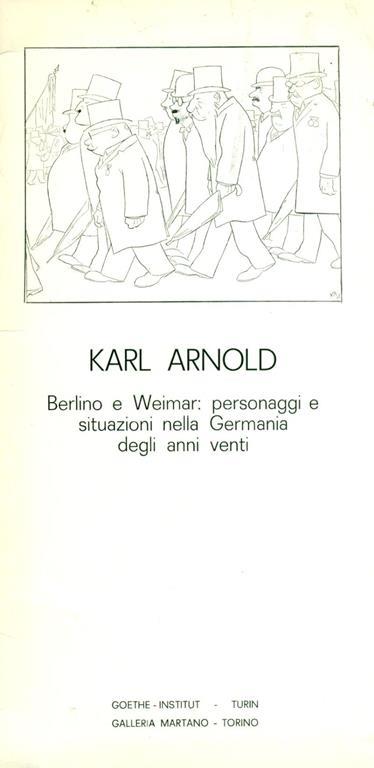 Karl Arnold. Berlino e Weimar: personaggi e situazioni nella Germania degli anni venti - Karl Arnold - copertina