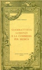 Giambattista Lorenzi e la Commedia per Musica