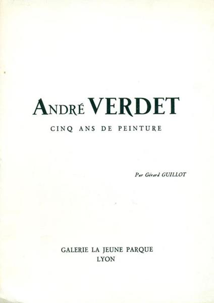 André Verdet. Cinq ans de peinture - André Verdet - copertina