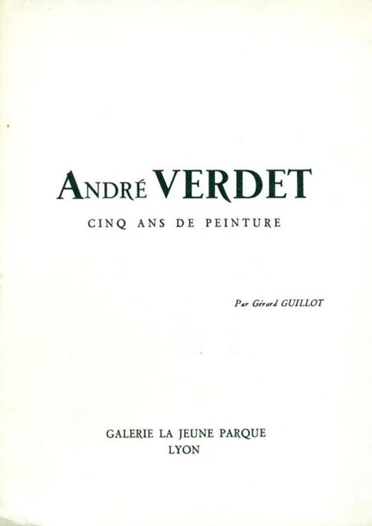 André Verdet. Cinq ans de peinture - André Verdet - copertina