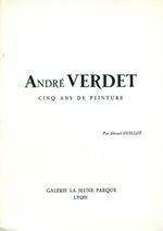 André Verdet. Cinq ans de peinture