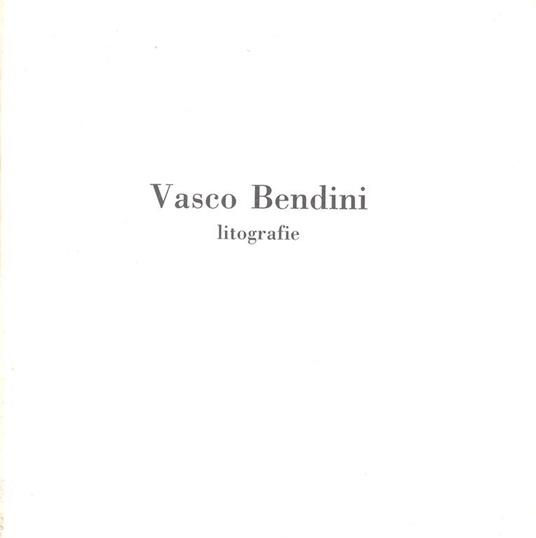 Vasco Bendini. Litografie 1961-1962 - Vasco Bendini - copertina
