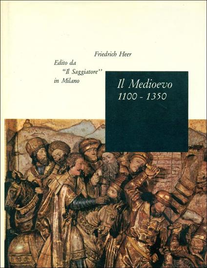 Il Medioevo 1100-1350 - Friedrich Heer - copertina