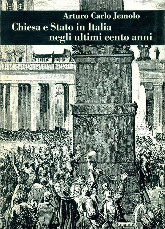 Chiesa e Stato in Italia negli ultimi cento anni - Arturo Carlo Jemolo - copertina