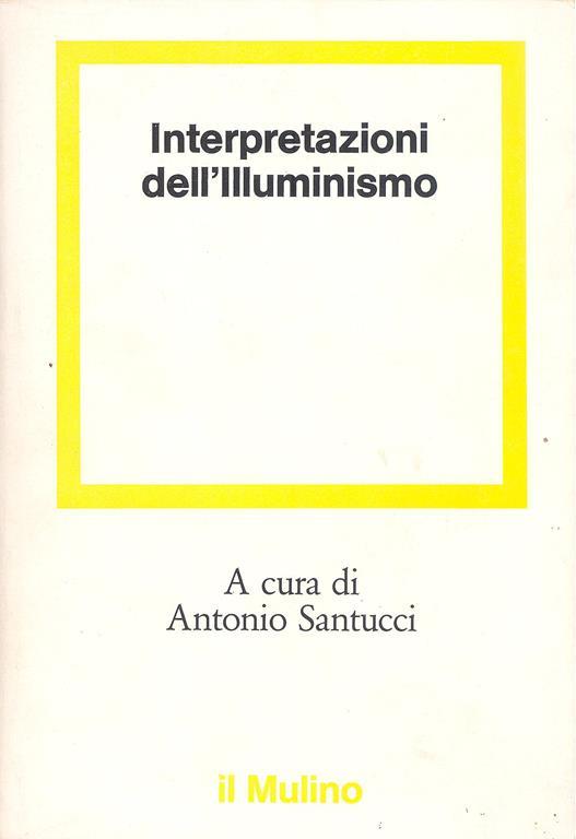 Interpretazioni dell'Illuminismo - Antonio Santucci - copertina