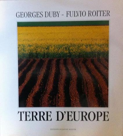 Terre d'Europe - Fulvio Roiter,Georges Duby - copertina