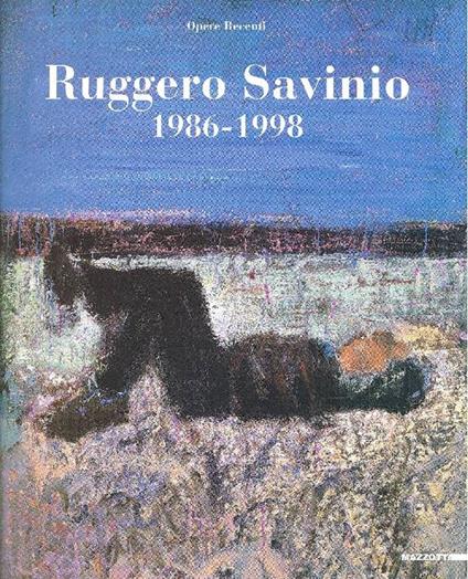 Ruggero Savinio 1986-1998 - Savinio,Nicoletta Pallini - copertina