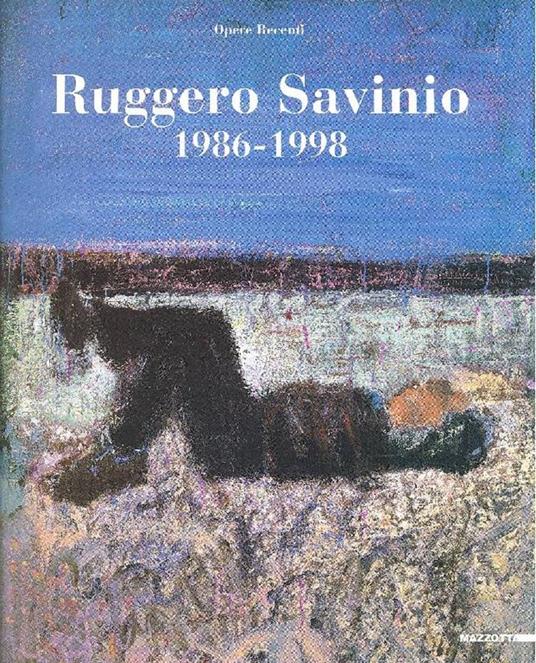 Ruggero Savinio 1986-1998 - Savinio,Nicoletta Pallini - copertina