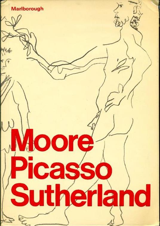 Moore Picasso Sutherland. Drawings Watercolours Gouaches - Henry Moore,Pablo Picasso - copertina