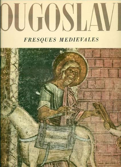 Yougoslavie. Fresques medievales - David Talbot Rice - copertina