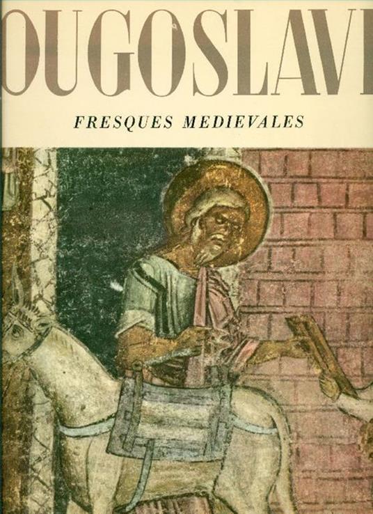 Yougoslavie. Fresques medievales - David Talbot Rice - copertina