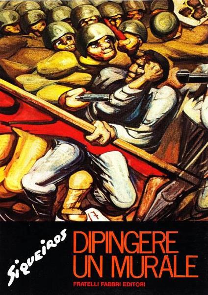 Dipingere un murale - David Alfaro Siqueiros - copertina