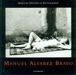 Aperture Masters of Photography. Manuel Alvarez Bravo