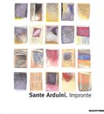 Sante Arduini. Impronte. Catalogo della mostra (Milano-Bergamo, 1999). Ediz. illustrata