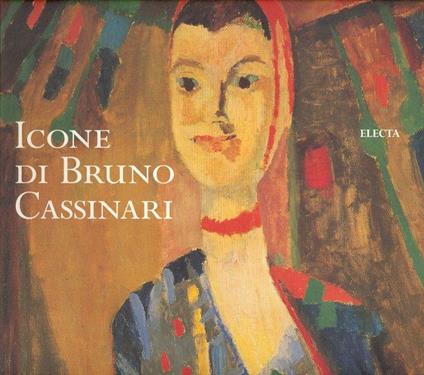 Icone di Bruno Cassinari - Bruno Cassinari - copertina