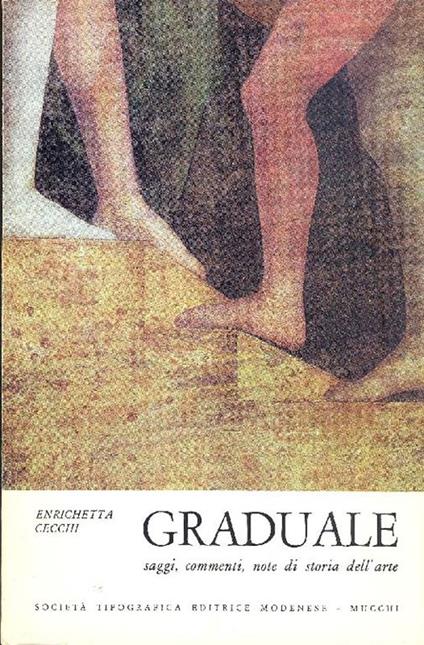 Graduale. Saggi, commenti, note di storia dell'Arte - Enrichetta Cecchi Gattolin - copertina