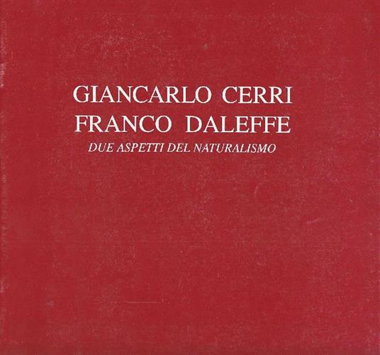 Giancarlo Cerri Franco Daleffe. Due aspetti del naturalismo - Giancarlo Cerri - copertina