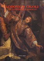 Lodovico Cigoli 1559-1613. Tra manierismo e barocco. Dipinti