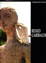 Renzo Garibaldi. Uno scultore nuovo e antico