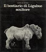 Il bestiario di Ligabue scultore