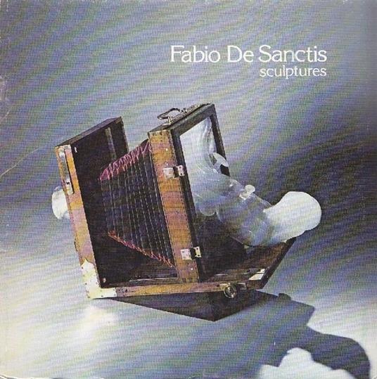 Fabio De Sanctis sculptures - Fabio De Sanctis - copertina