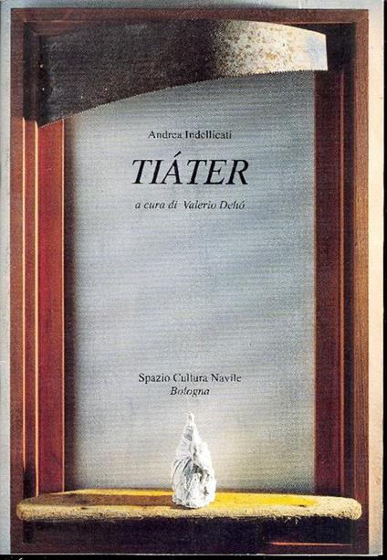 Andrea Indellicati. Tiàter - Valerio Dehò - copertina