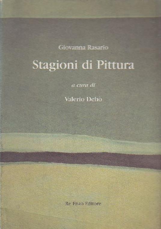 Giovanna Rasario. Stagioni di pittura - Valerio Dehò - copertina