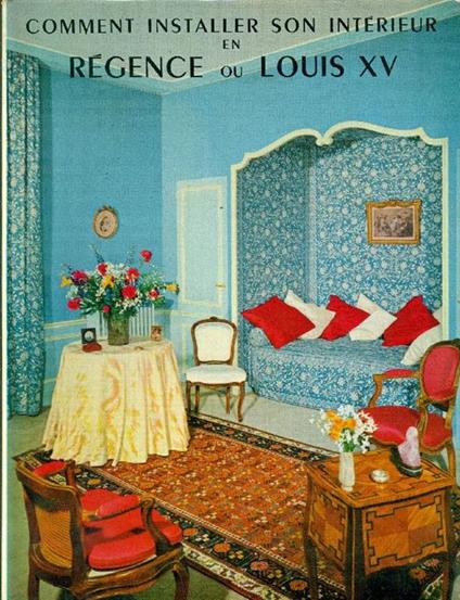 Comment installer son intérieur en régence ou Louis XV - Monique de Fayet - copertina
