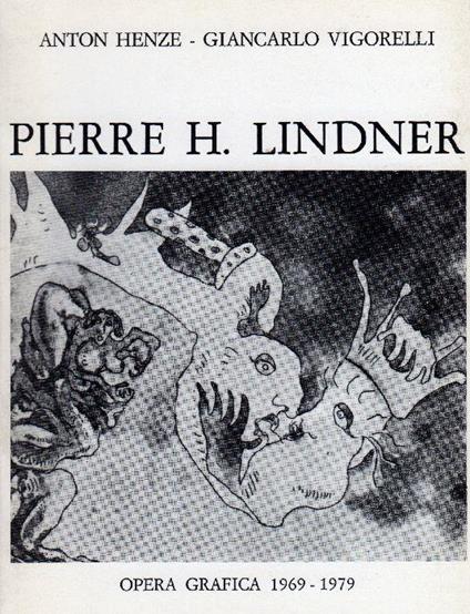 Pierre H. Lindner. Opera grafica 1969-1979 - Anton Henze - copertina