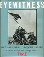 Eyewitness. 150 years of photojournalism