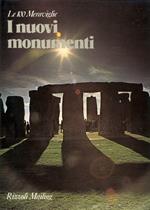 I nuovi monumenti. I cento monumenti che hanno fatto la civiltà dell'uomo