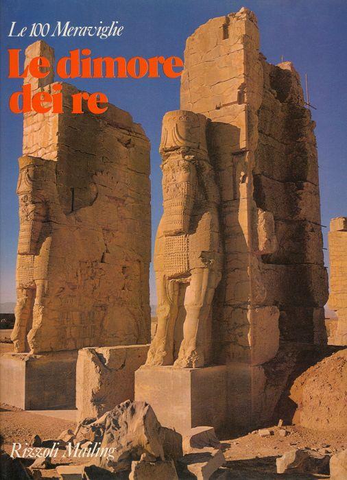 Le dimore dei re. I cento monumenti che hanno fatto la civiltà dell'uomo - Harry C. Lindinger - copertina