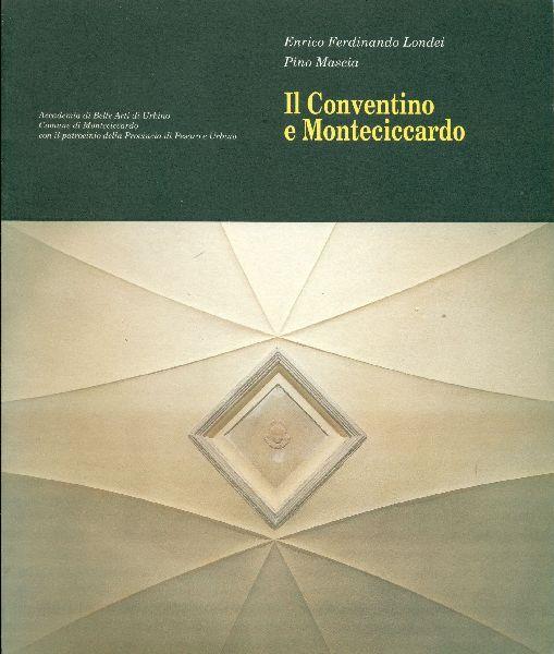 Il Conventino e Monteciccardo - Enrico F. Londei - copertina