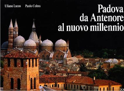 Padova da Antenore al nuovo millennio - Uliano Lucas - copertina