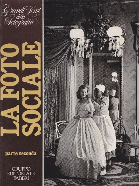 I grandi temi della fotografia. La foto sociale - Gordon Parks - copertina
