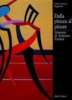 Dalla pittura al pittore. Itinerario di Amintore Fanfani
