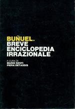 Bunuel. Breve Enciclopedia Irrazionale