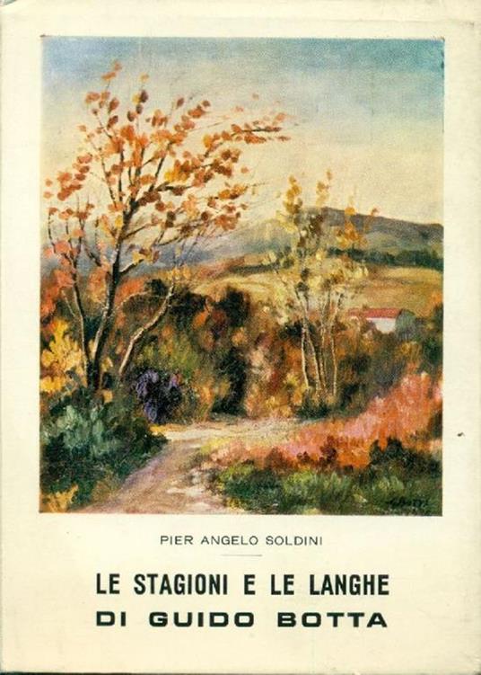 Le stagioni e le Langhe di Guido Botta - P. Angelo Soldini - copertina