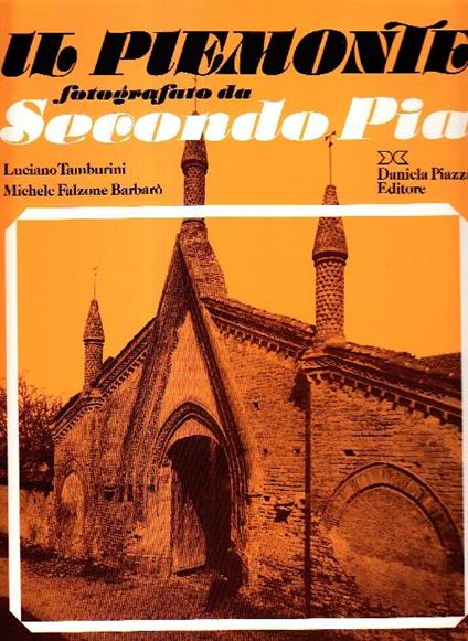 Il Piemonte fotografato da Secondo Pia - Luciano Tamburini - copertina