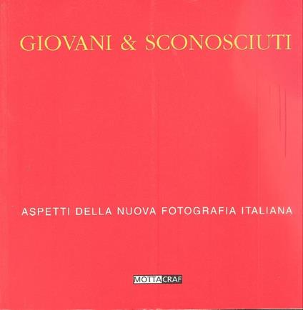 Giovani e sconosciuti. Aspetti della nuova fotografia italiana - Italo Zannier - copertina