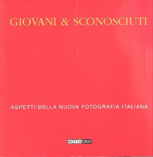 Giovani e sconosciuti. Aspetti della nuova fotografia italiana - Italo Zannier - copertina