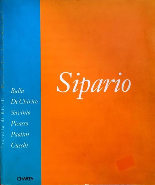 Sipario. Staged Art. Balla De Chirico Savinio Picasso Paolini Cucchi - copertina