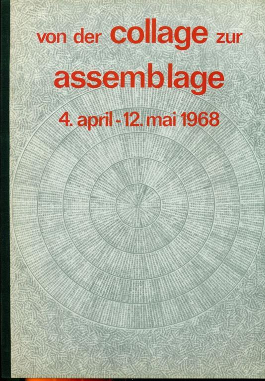 Von der Collage zur Assemblage 4. April-12. Mai 1968 - copertina