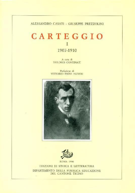 Carteggio. I: 1907-1910. II: 1911-1944 - Alessandro Casati,Giuseppe Prezzolini - copertina